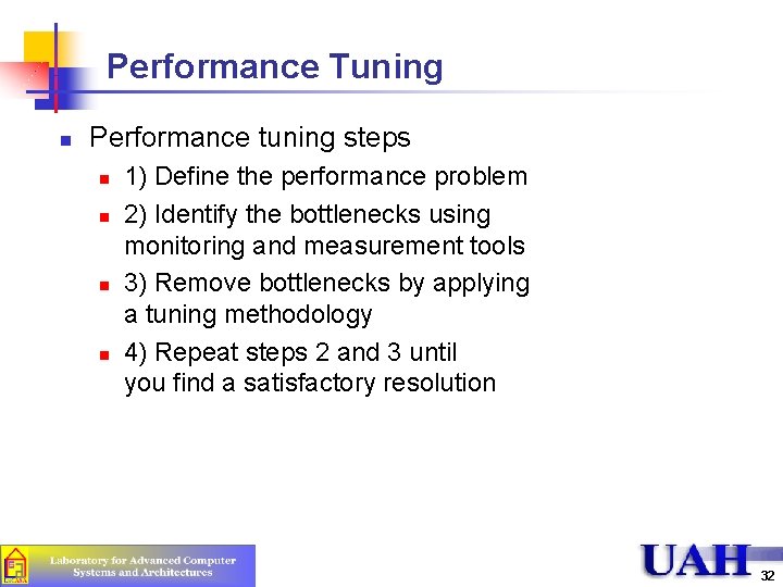 Performance Tuning n Performance tuning steps n n 1) Define the performance problem 2)