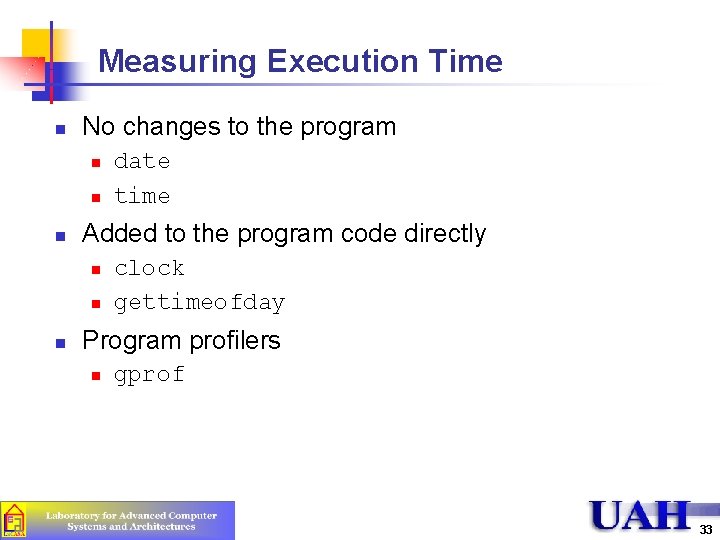 Measuring Execution Time n No changes to the program n n n Added to