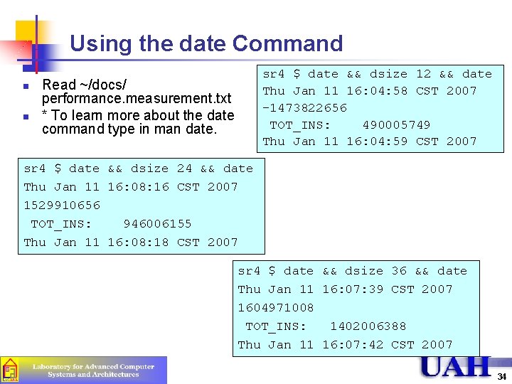 Using the date Command n n sr 4 $ date && dsize 12 &&