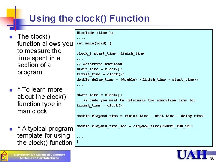 Using the clock() Function n The clock() function allows you to measure the time