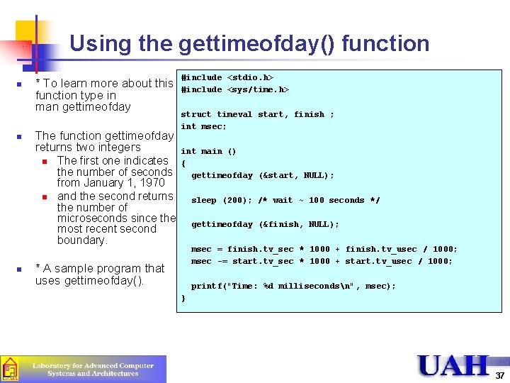 Using the gettimeofday() function n n * To learn more about this function type