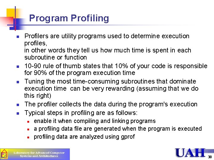 Program Profiling n n n Profilers are utility programs used to determine execution profiles,