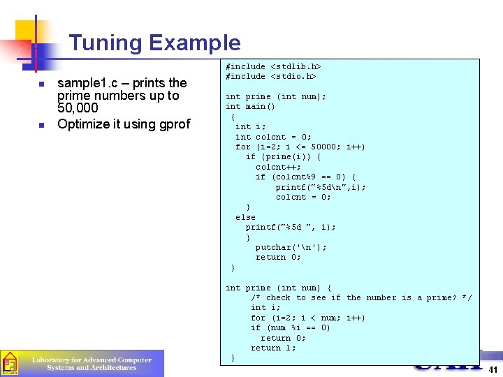 Tuning Example n n sample 1. c – prints the prime numbers up to