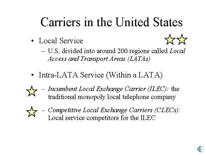 Carriers in the United States • Local Service – U. S. divided into around