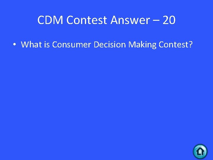 CDM Contest Answer – 20 • What is Consumer Decision Making Contest? 