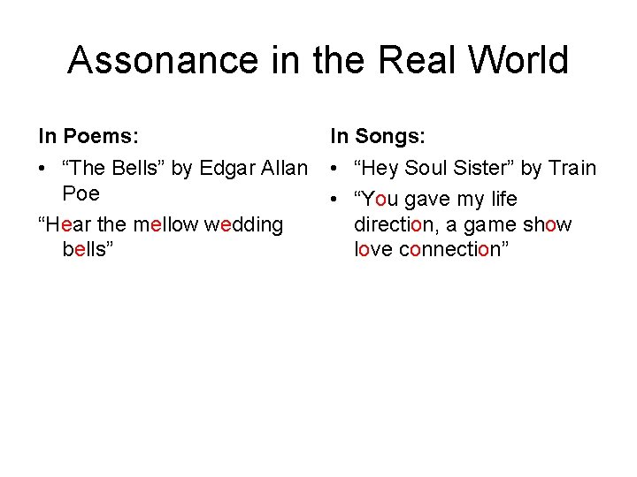 Assonance in the Real World In Poems: In Songs: • “The Bells” by Edgar Assonance in the Real World In Poems: In Songs: • “The Bells” by Edgar