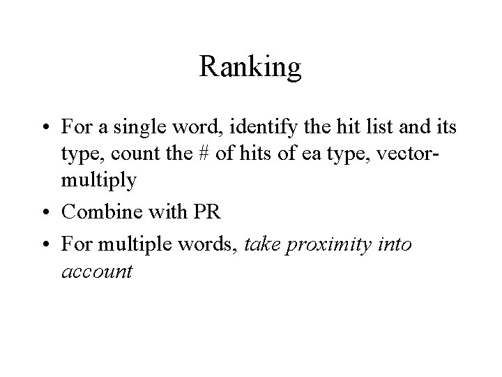 Ranking • For a single word, identify the hit list and its type, count