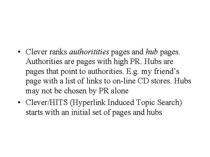  • Clever ranks authoritities pages and hub pages. Authorities are pages with high