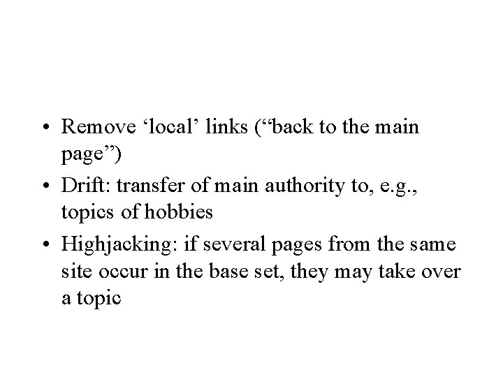  • Remove ‘local’ links (“back to the main page”) • Drift: transfer of