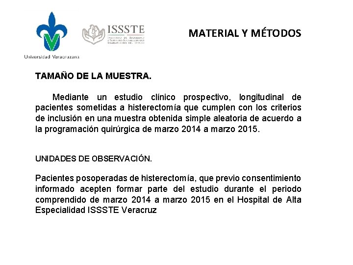 MATERIAL Y MÉTODOS TAMAÑO DE LA MUESTRA. Mediante un estudio clínico prospectivo, longitudinal de