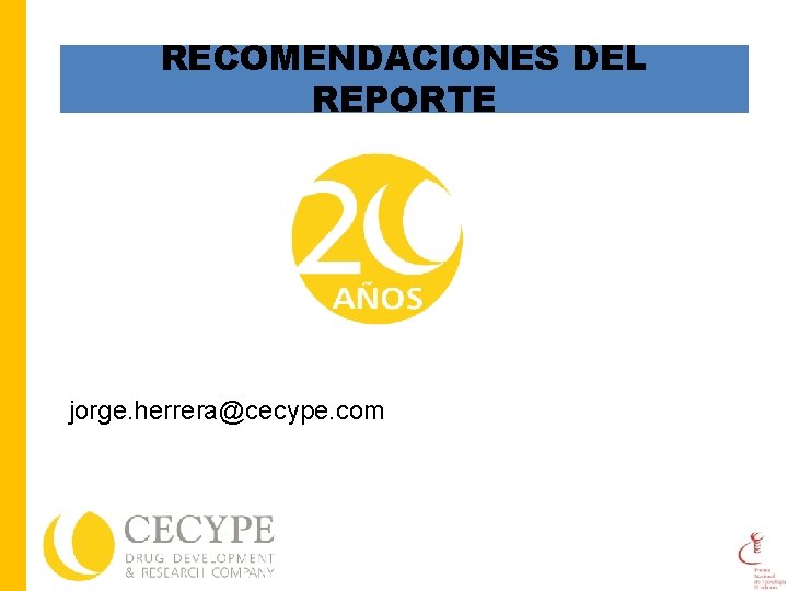 RECOMENDACIONES DEL REPORTE jorge. herrera@cecype. com 