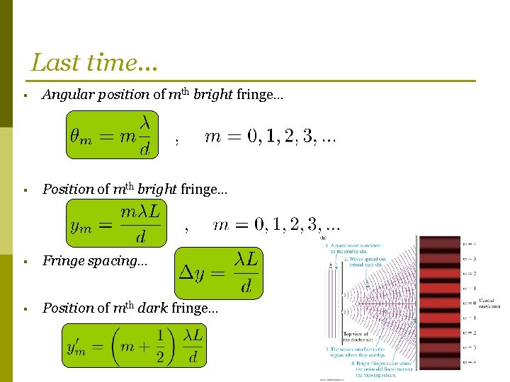 Last time… § Angular position of mth bright fringe… § Position of mth bright