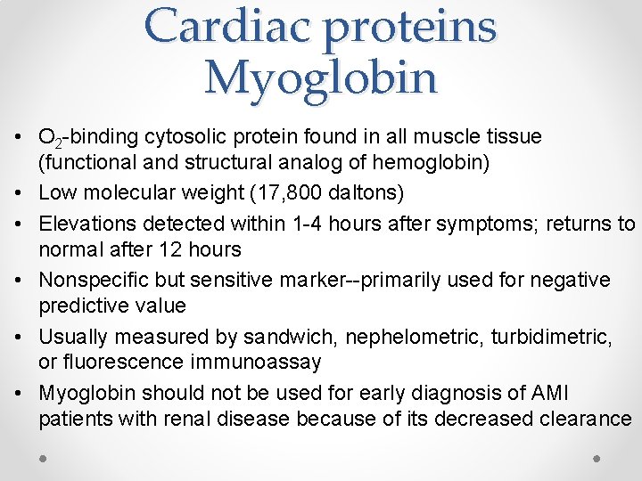 Cardiac proteins Myoglobin • O 2 -binding cytosolic protein found in all muscle tissue
