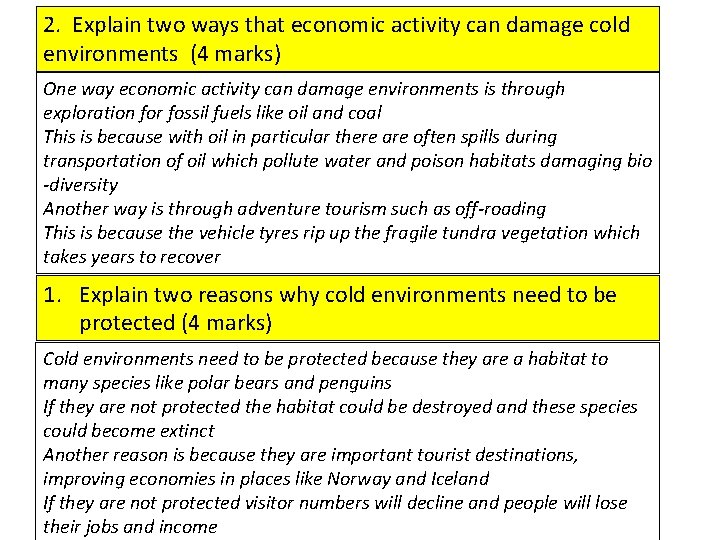 2. Explain two ways that economic activity can damage cold environments (4 marks) One