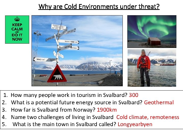 Why are Cold Environments under threat? 1. 2. 3. 4. 5. How many people