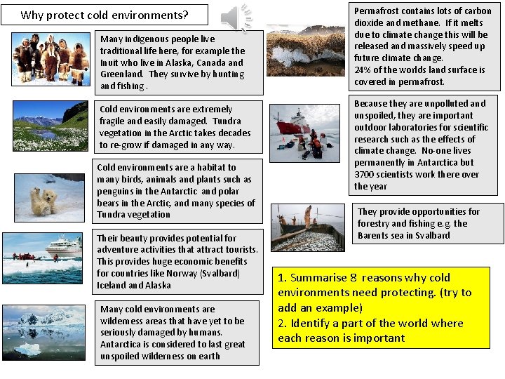 Why protect cold environments? Many indigenous people live traditional life here, for example the