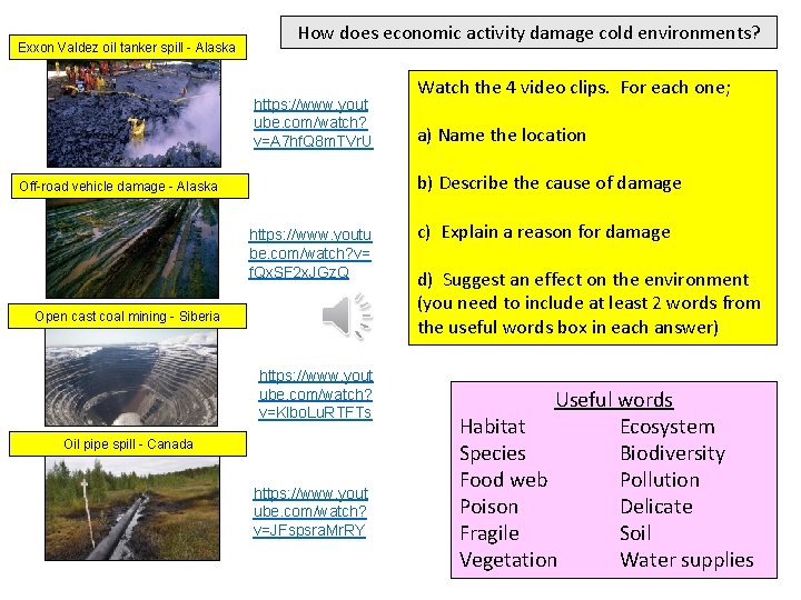 Exxon Valdez oil tanker spill - Alaska How does economic activity damage cold environments?