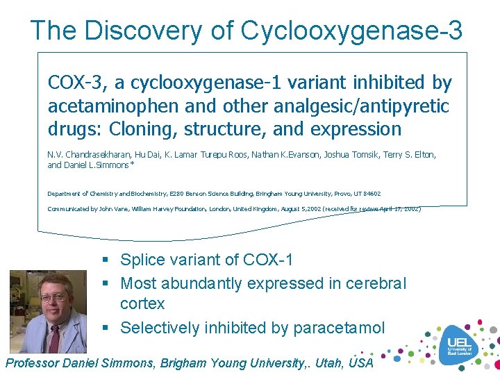 The Discovery of Cyclooxygenase-3 COX-3, a cyclooxygenase-1 variant inhibited by acetaminophen and other analgesic/antipyretic