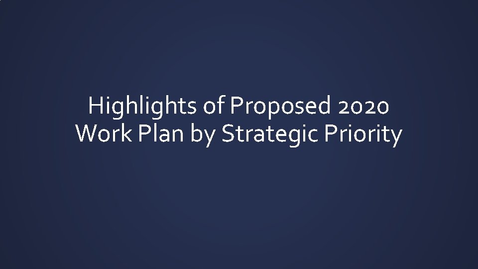 Highlights of Proposed 2020 Work Plan by Strategic Priority 