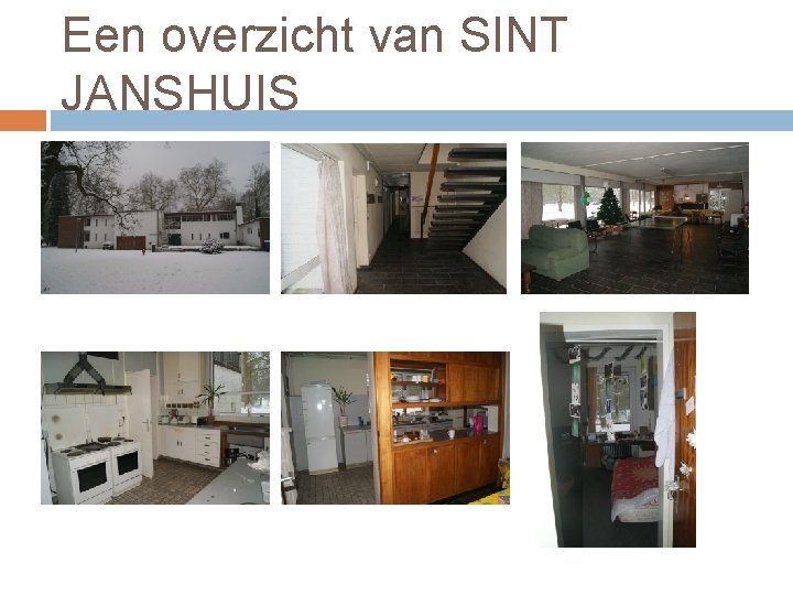 Een overzicht van SINT JANSHUIS 