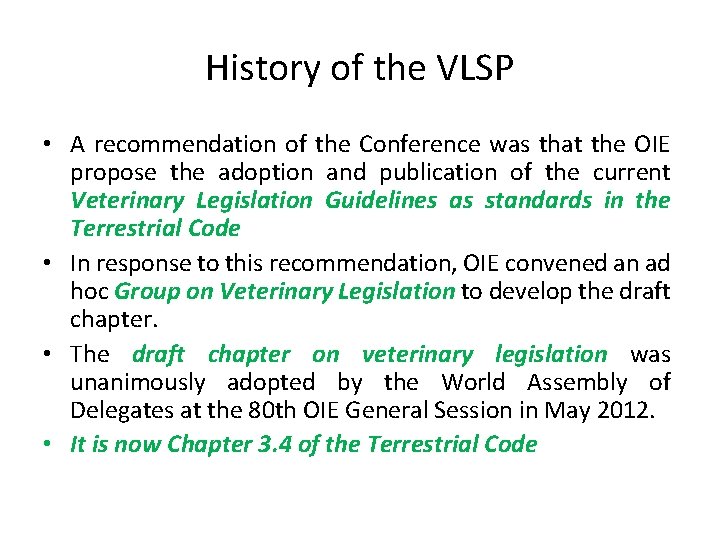 History of the VLSP • A recommendation of the Conference was that the OIE