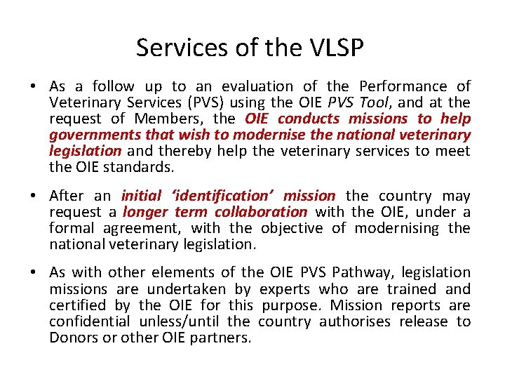 Services of the VLSP • As a follow up to an evaluation of the