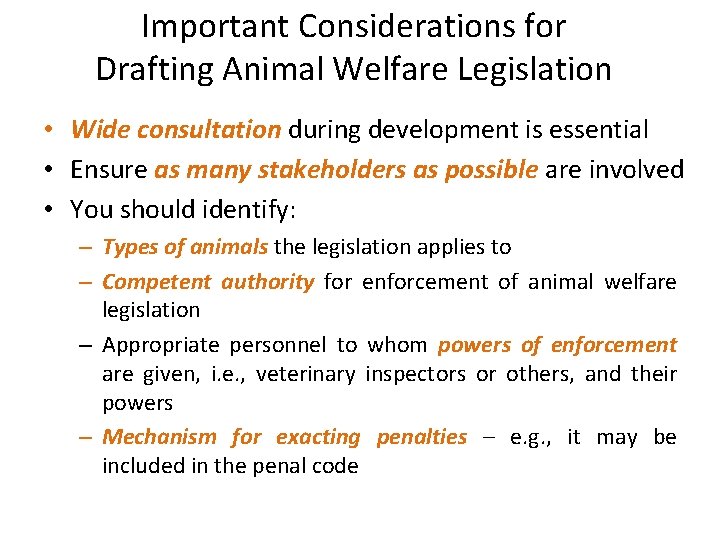 Important Considerations for Drafting Animal Welfare Legislation • Wide consultation during development is essential