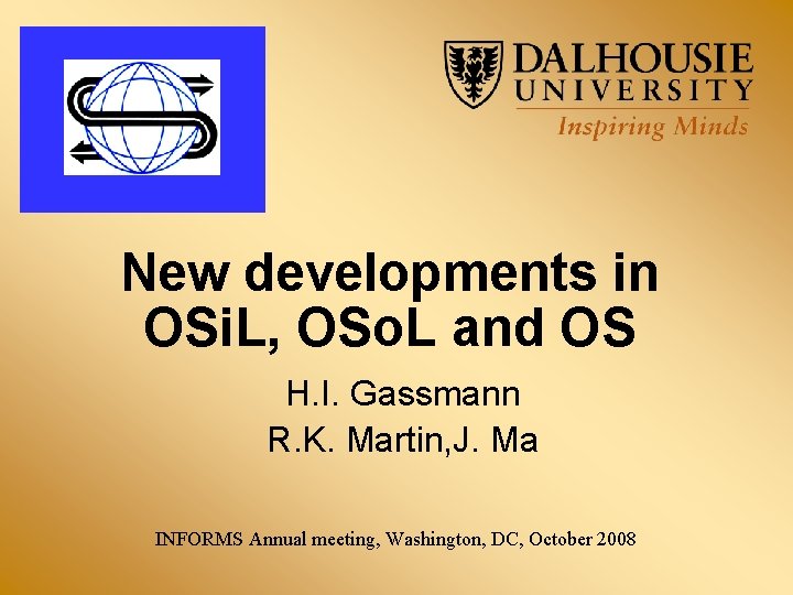 New developments in OSi. L, OSo. L and OS H. I. Gassmann R. K.