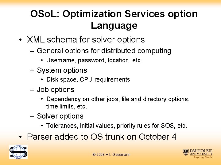 OSo. L: Optimization Services option Language • XML schema for solver options – General