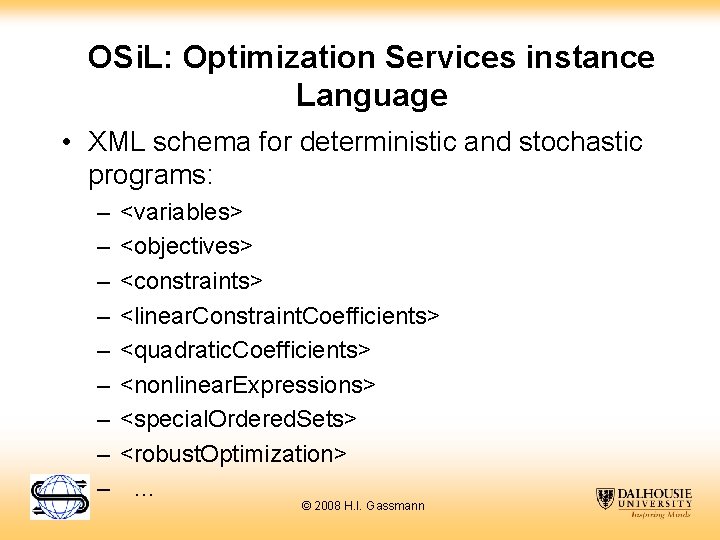 OSi. L: Optimization Services instance Language • XML schema for deterministic and stochastic programs: