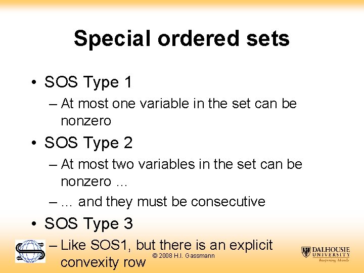 Special ordered sets • SOS Type 1 – At most one variable in the