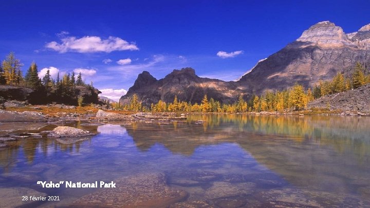 “Yoho” National Park 28 février 2021 