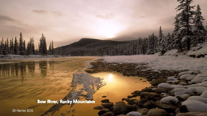 Bow River, Rocky Mountains 28 février 2021 