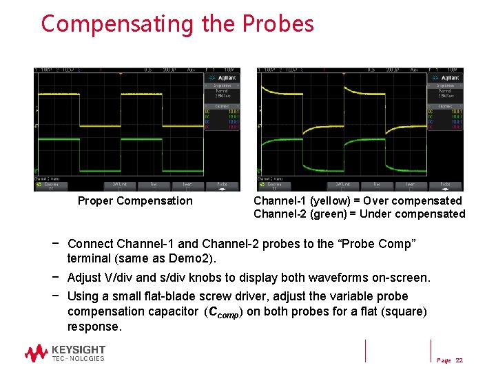 Compensating the Probes Proper Compensation Channel-1 (yellow) = Over compensated Channel-2 (green) = Under