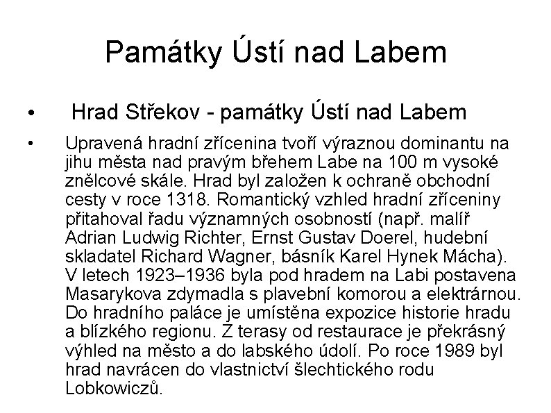 Památky Ústí nad Labem • • Hrad Střekov - památky Ústí nad Labem Upravená