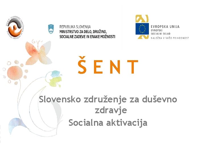 ŠENT Slovensko združenje za duševno zdravje Socialna aktivacija 