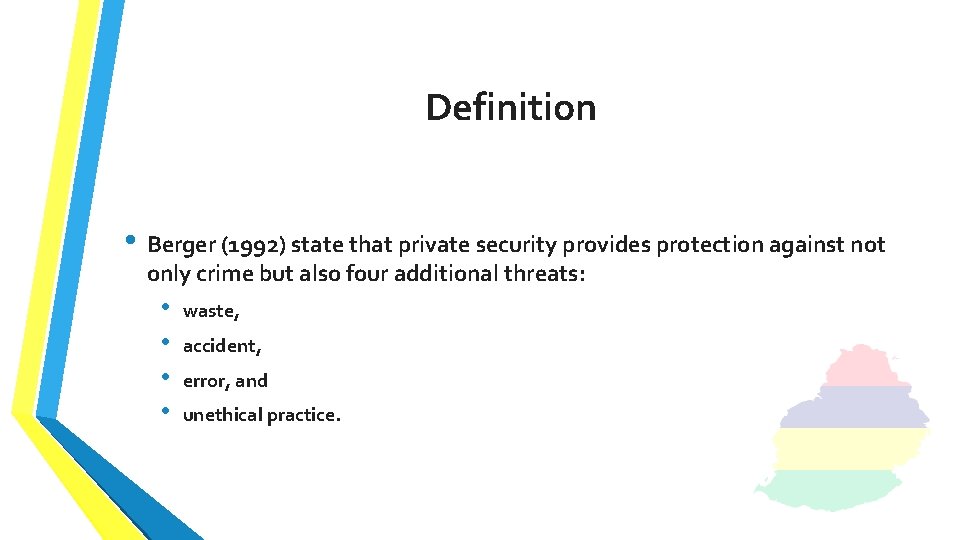 Definition • Berger (1992) state that private security provides protection against not only crime