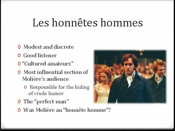 Les honnêtes hommes 0 Modest and discrete 0 Good listener 0 “Cultured amateurs” 0