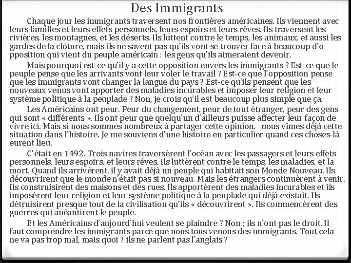 Des Immigrants Chaque jour les immigrants traversent nos frontières américaines. Ils viennent avec leurs