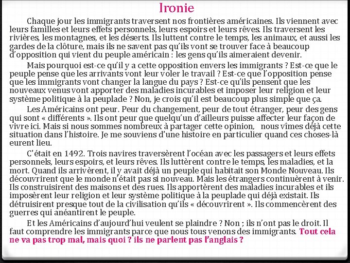 Ironie Chaque jour les immigrants traversent nos frontières américaines. Ils viennent avec leurs familles