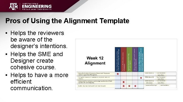 Pros of Using the Alignment Template • Helps the reviewers be aware of the