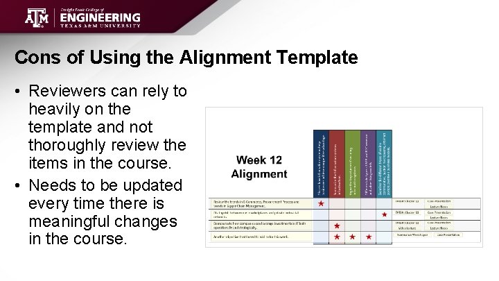 Cons of Using the Alignment Template • Reviewers can rely to heavily on the