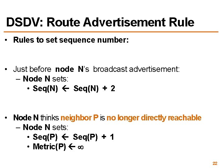 DSDV: Route Advertisement Rule • Rules to set sequence number: • Just before node