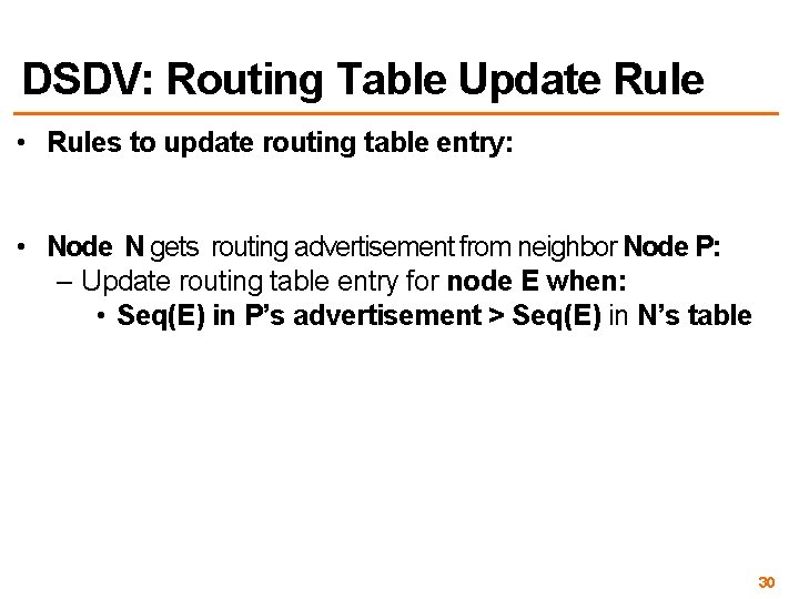 DSDV: Routing Table Update Rule • Rules to update routing table entry: • Node