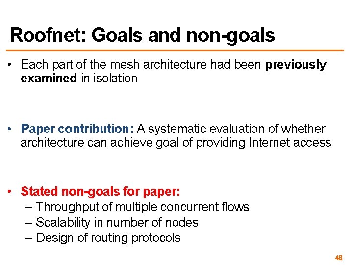 Roofnet: Goals and non-goals • Each part of the mesh architecture had been previously