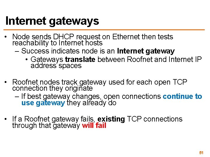 Internet gateways • Node sends DHCP request on Ethernet then tests reachability to Internet