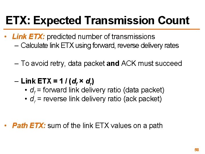 ETX: Expected Transmission Count • Link ETX: predicted number of transmissions – Calculate link