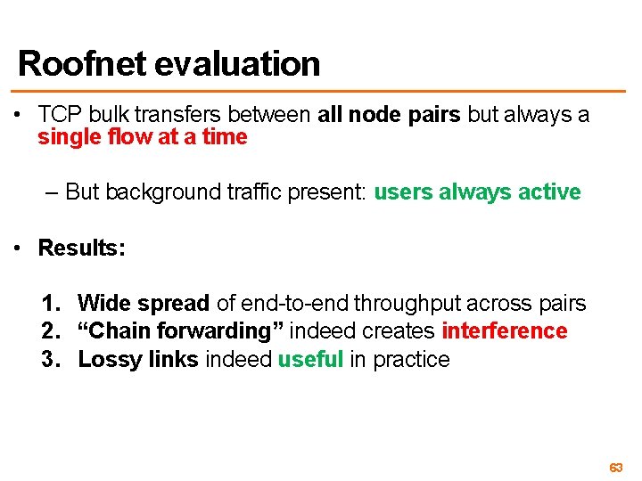 Roofnet evaluation • TCP bulk transfers between all node pairs but always a single