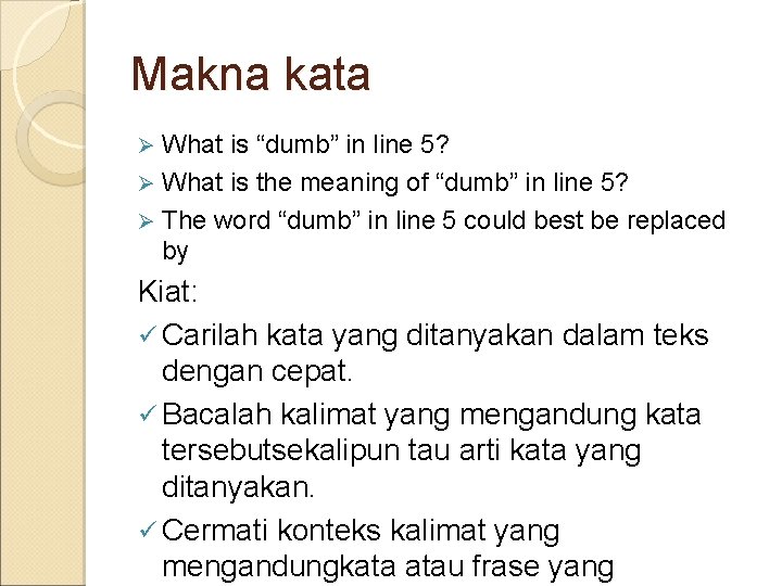 Makna kata What is “dumb” in line 5? Ø What is the meaning of