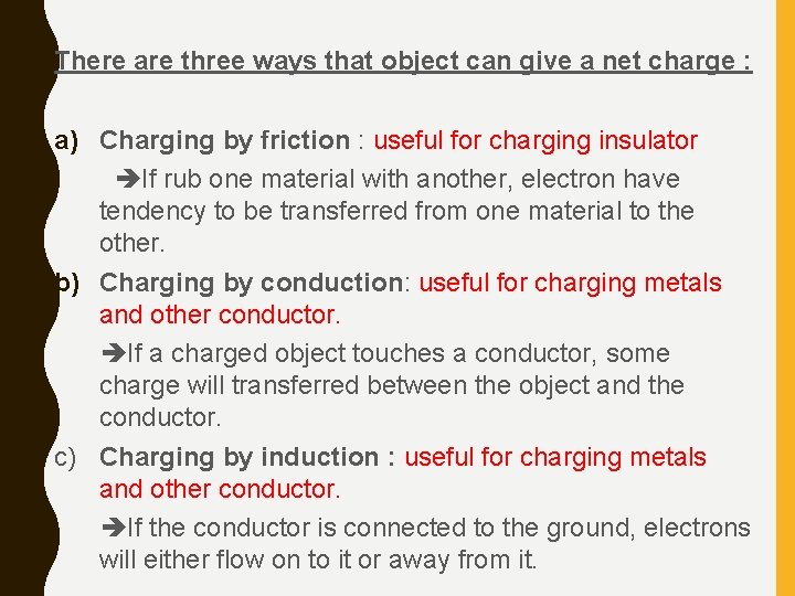 There are three ways that object can give a net charge : a) Charging